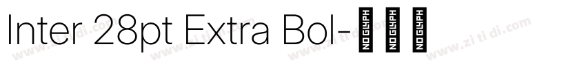 Inter 28pt Extra Bol字体转换 Inter 28pt Extra Bol字体转换